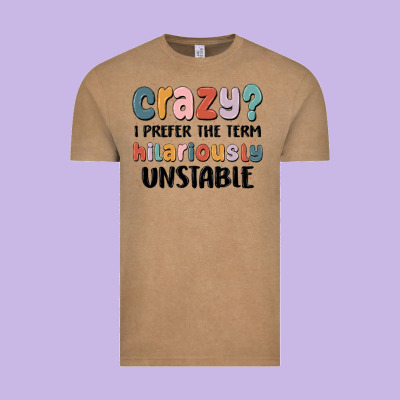 Crazy I Prefer The Term Hilariously Unstable Vintage Tee Designed By Maliassmallbusiness