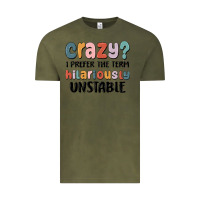 Vintage Olive crazy i prefer the term hilariously unstable Vintage Tee - MaliasSmallBusiness