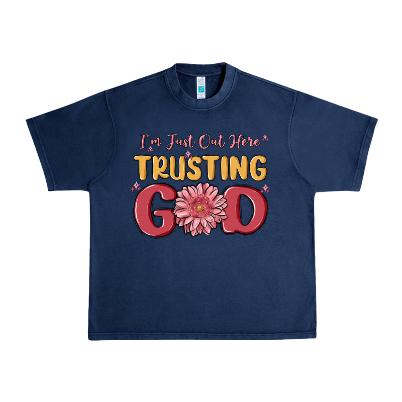 I’m Just Out Here Trusting God Urban Heavy Tee by MaliasSmallBusiness | Teevron