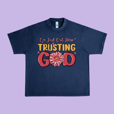 I’m Just Out Here Trusting God Urban Heavy Tee Designed By Maliassmallbusiness