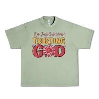 Oil Green i’m just out here trusting god Urban Heavy Tee - MaliasSmallBusiness