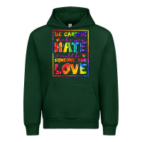 Forest Green Be careful who you hate it could be someone you Urban Hoodie - FaDigitalArtStudio