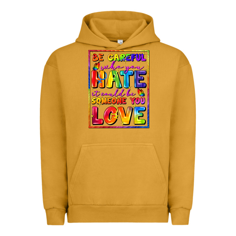 Be Careful Who You Hate It Could Be Someone You Urban Hoodie by FaDigitalArtStudio | Teevron