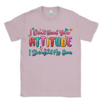 Lilac i don't need your attitude i brought my own Classic Tee - MaliasSmallBusiness