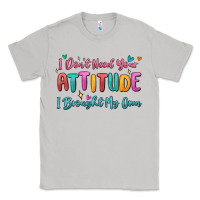 Moon Dust i don't need your attitude i brought my own Classic Tee - MaliasSmallBusiness