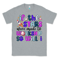 Heather Grey if the stars were made to worship so will i Classic Tee - MaliasSmallBusiness