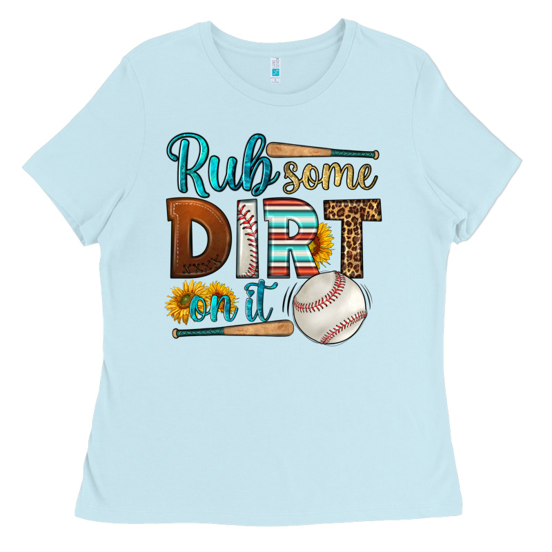 Rub Some Dirt On It Baseball Ladies Tee by HRA Design Shop | Teevron