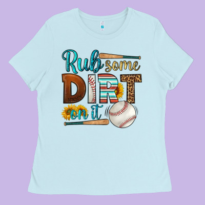 Rub Some Dirt On It Baseball Ladies Tee Designed By Hra Design Shop