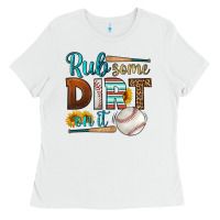 White rub some dirt on it baseball Ladies Tee - HRA Design Shop