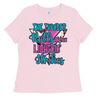 Bubblegum Pink The Thunder Rolls And The Lıghtnıng Strikes Ladies Tee - JahusDesignShop