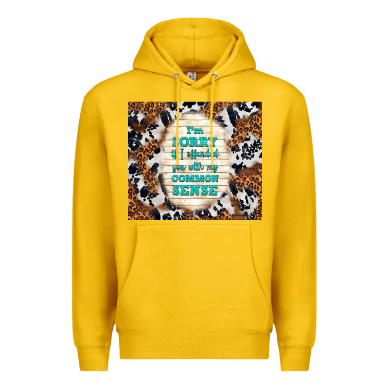 I'm Sorry If I Offended You With My Common Sense Premium Hoodie by TumblerDesignByShophia | Teevron