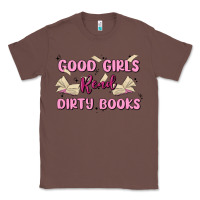 Chestnut good girls read dirty books Classic Tee - MaliasSmallBusiness