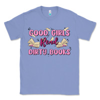 Colony Blue good girls read dirty books Classic Tee - MaliasSmallBusiness