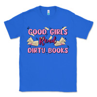 Good Girls Read Dirty Books Classic Tee | Teevron