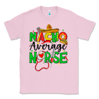 Bubblegum Pink nacho average nurse Classic Tee - JahusDesignShop