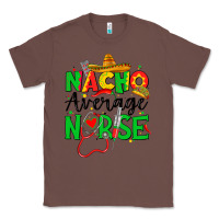 Chestnut nacho average nurse Classic Tee - JahusDesignShop