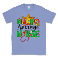 Colony Blue nacho average nurse Classic Tee - JahusDesignShop