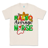 Natural nacho average nurse Classic Tee - JahusDesignShop