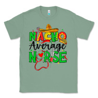 Sage nacho average nurse Classic Tee - JahusDesignShop