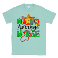 Seafoam nacho average nurse Classic Tee - JahusDesignShop