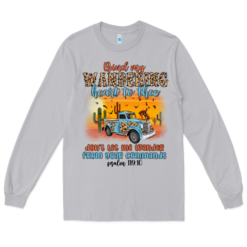 Bind My Wandering Heart To Thee Long Sleeve Tee by MaliasSmallBusiness | Teevron