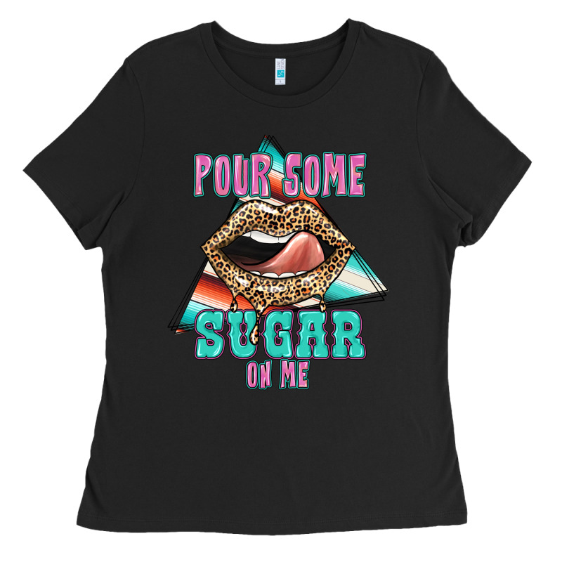 Pour Some Sugar On Me Ladies Tee by JahusDesignShop | Teevron