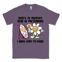 Lavender here's to another year of pretending i know what i Classic Tee - MaliasSmallBusiness