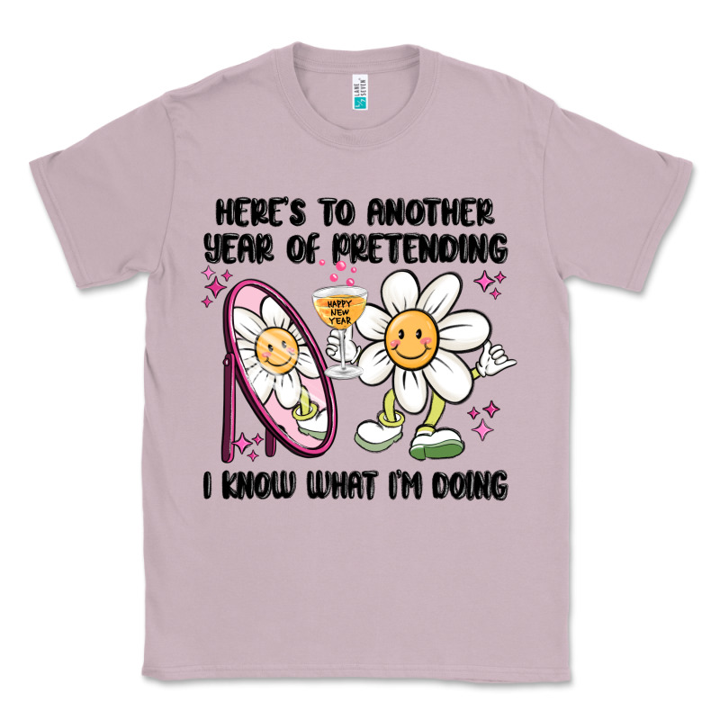 Here's To Another Year Of Pretending I Know What I Classic Tee by MaliasSmallBusiness | Teevron