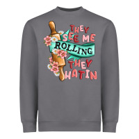 They See Me Rolling They Hatin Heavyweight Sweatshirt | Teevron