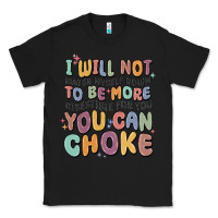Black i will not water myself down to be more digestible Classic Tee - MaliasSmallBusiness