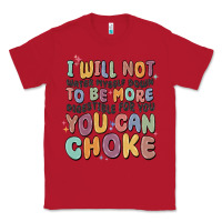 Red i will not water myself down to be more digestible Classic Tee - MaliasSmallBusiness