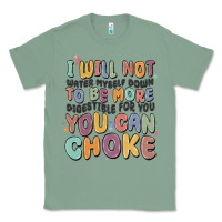 Sage i will not water myself down to be more digestible Classic Tee - MaliasSmallBusiness