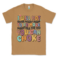 Toasted Coconut i will not water myself down to be more digestible Classic Tee - MaliasSmallBusiness