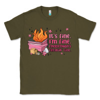 Army Green it's fine i'm fine everything's freakin' fine Classic Tee - MaliasSmallBusiness