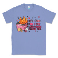 Colony Blue it's fine i'm fine everything's freakin' fine Classic Tee - MaliasSmallBusiness