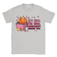 Moon Dust it's fine i'm fine everything's freakin' fine Classic Tee - MaliasSmallBusiness
