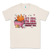 Natural it's fine i'm fine everything's freakin' fine Classic Tee - MaliasSmallBusiness