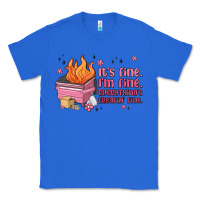 True Royal it's fine i'm fine everything's freakin' fine Classic Tee - MaliasSmallBusiness