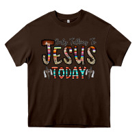 Chocolate Brown only talking jesus today Heavy Core Tee - CowhideDigitalArt