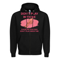 Black Don't Play With Me Cause My Dad Don't Play About Me Zipper Hoodie - Bettercallsaul