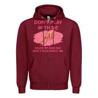 Burgundy Don't Play With Me Cause My Dad Don't Play About Me Zipper Hoodie - Bettercallsaul