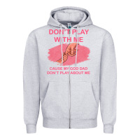 Heather Grey Don't Play With Me Cause My Dad Don't Play About Me Zipper Hoodie - Bettercallsaul