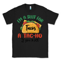 Black i'm a slut for tacos a tac ho if you will Classic Tee - MaliasSmallBusiness