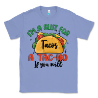 I'm A Slut For Tacos A Tac Ho If You Will Classic Tee | Teevron