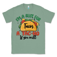 Sage i'm a slut for tacos a tac ho if you will Classic Tee - MaliasSmallBusiness