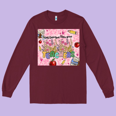Teachers Teach Them Love Them Grow Long Sleeve Tee Designed By Maliassmallbusiness