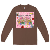 Chestnut teachers teach them love them grow Long Sleeve Tee - MaliasSmallBusiness