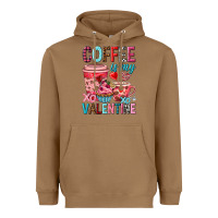 Toasted Coconut Coffee is my Valentine Valentine's Day Heavyweight Hoodie - HowdyJamesFarm