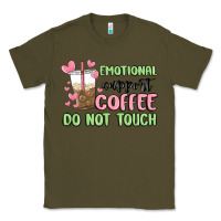 Army Green emotional support coffee do not touch Classic Tee - MaliasSmallBusiness