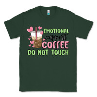 Sports Green emotional support coffee do not touch Classic Tee - MaliasSmallBusiness